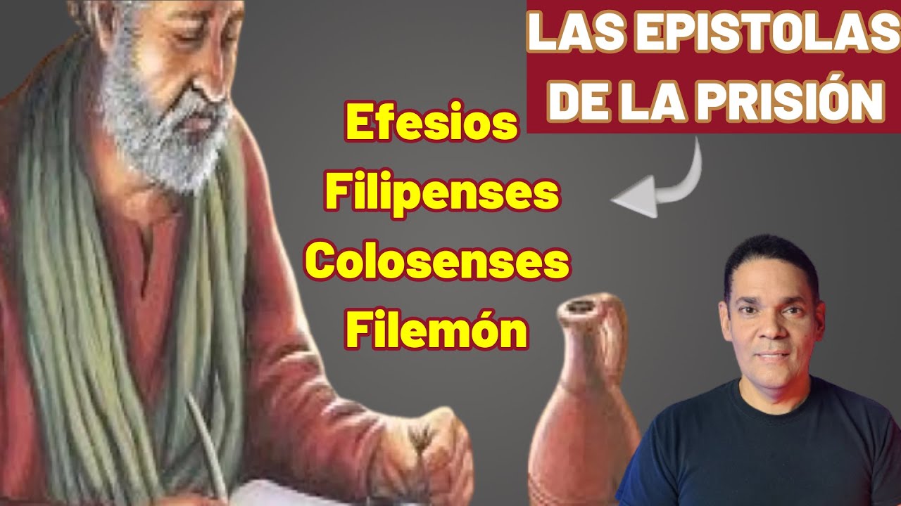 LAS EPISTOLAS DE LA PRISION. LAS PECULIARIDADES DE CADA UNA DE ELLAS EN SU CONTEXTO.