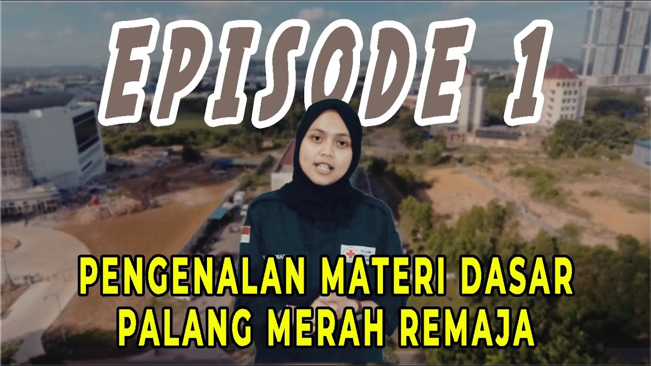 VIRTUAL MOP EPISODE 1 - PENGENALAN MATERI DASAR PALANG MERAH REMAJA
