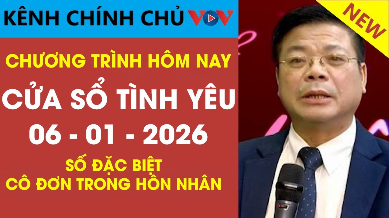 [SỐ ĐẶC BIỆT] Nghe Cửa Sổ Tình Yêu VOV Ngày 06/01/2026 | Đinh Đoàn Nói Về Sự Cô Đơn Trong Hôn Nhân
