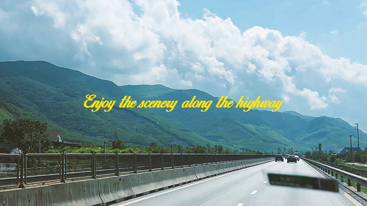 Enjoy the scenery along the highway