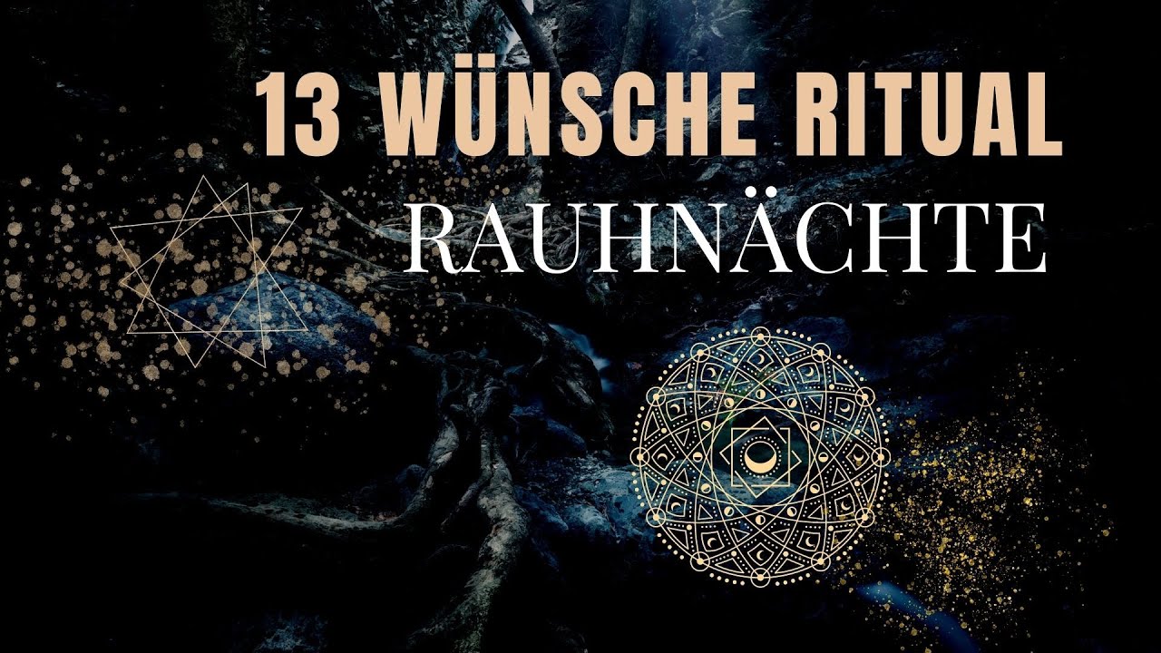 13 Wünsche - So solltest Du das Rauhnachts-Ritual JETZT nutzen !