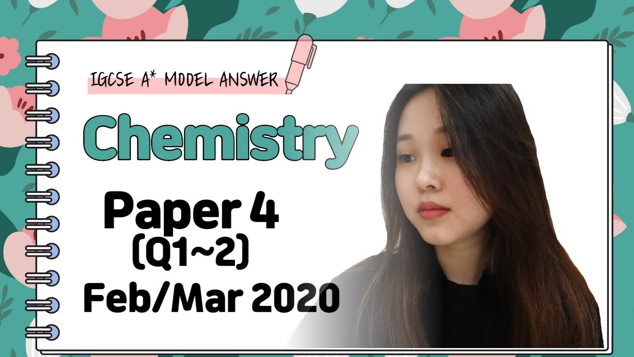 IGCSE Chemistry Paper 4 - Feb/Mar 2020 (Q1~2) - 0640/42/F/M/20
