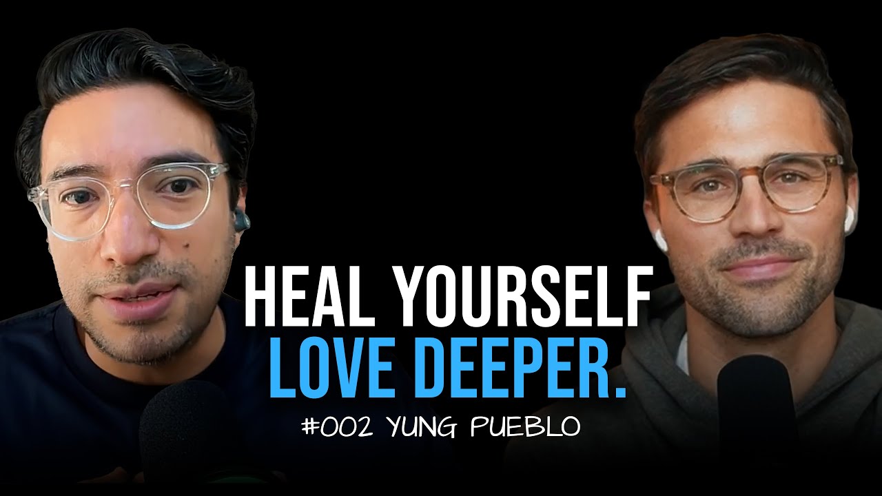 How to Heal Yourself & Love Better - Yung Pueblo