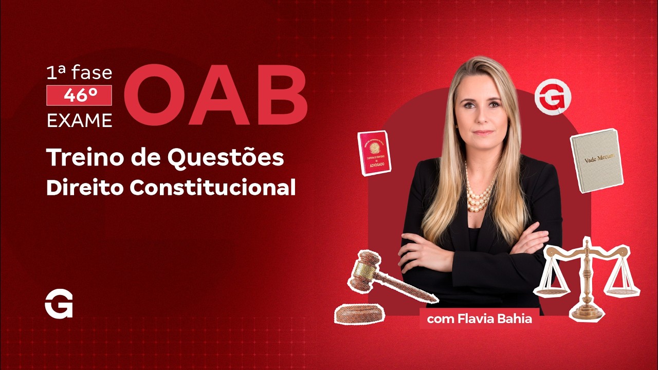 1ª fase do 46º Exame OAB | Treino de Questões de Direito Constitucional com Flavia Bahia