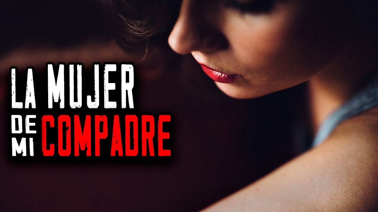 LA MUJER DE MI COMPADRE ES UN MAL NECESARIO PARA MI - (HISTORIAS Y RELATOS DE AMARRES)