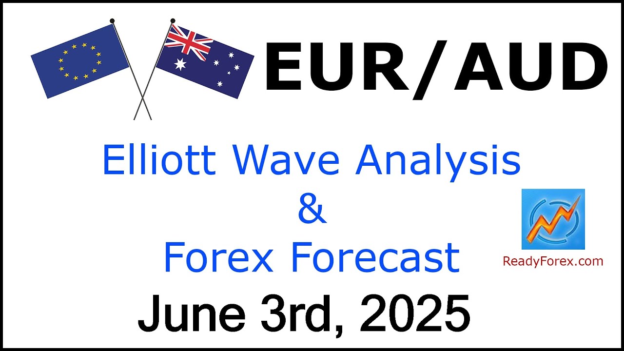 EUR AUD Elliott Wave Analysis | Forex Forecast | June 3 2025 | EURAUD Analysis Today