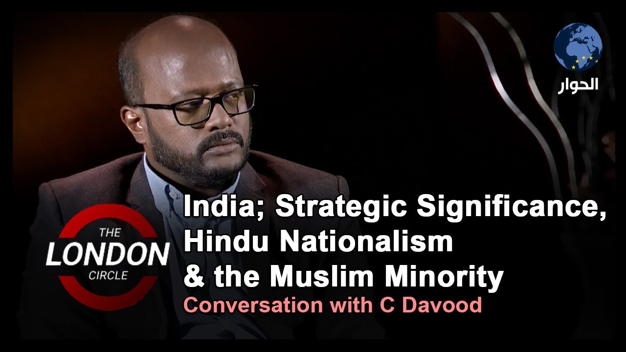 India; Strategic Significance, Hindu Nationalism & the Muslim Minority | The London Circle