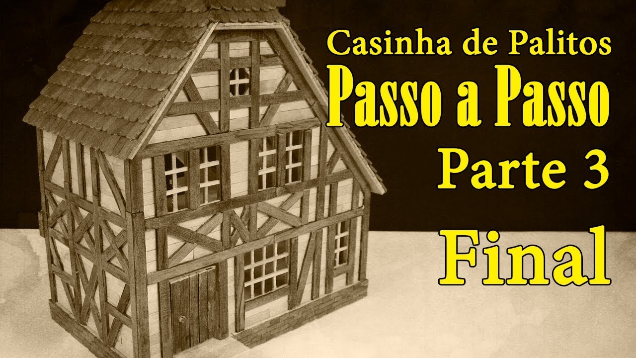 [Passo a Passo Parte 3 Final] Como fazer uma casinha de palitos de picolé | Casinha 8