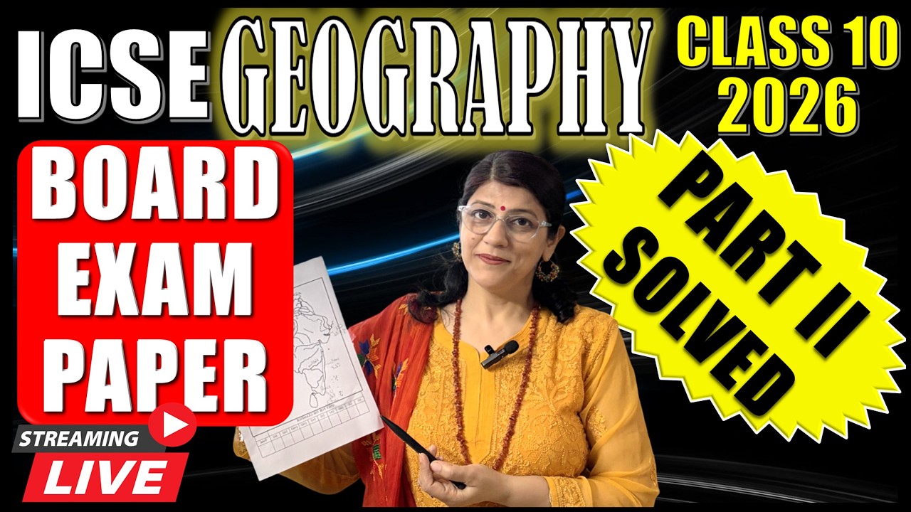 LIVE GEOGRAPHY BOARD PAPER | PART II | ICSE CLASS 10 | 2026