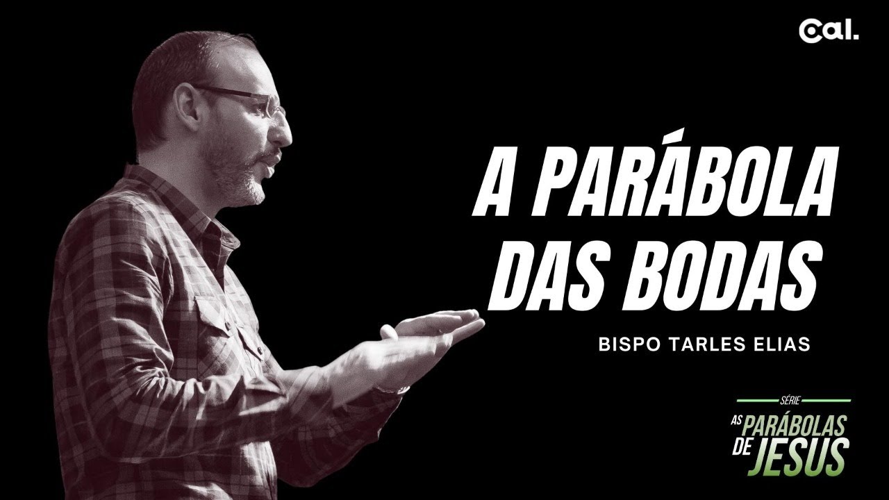 A PARÁBOLA DAS BODAS | BISPO TARLES ELIAS