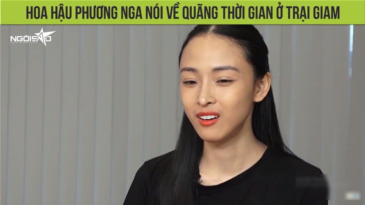 Hoa hậu Phương Nga nói về quãng thời gian ở trại giam