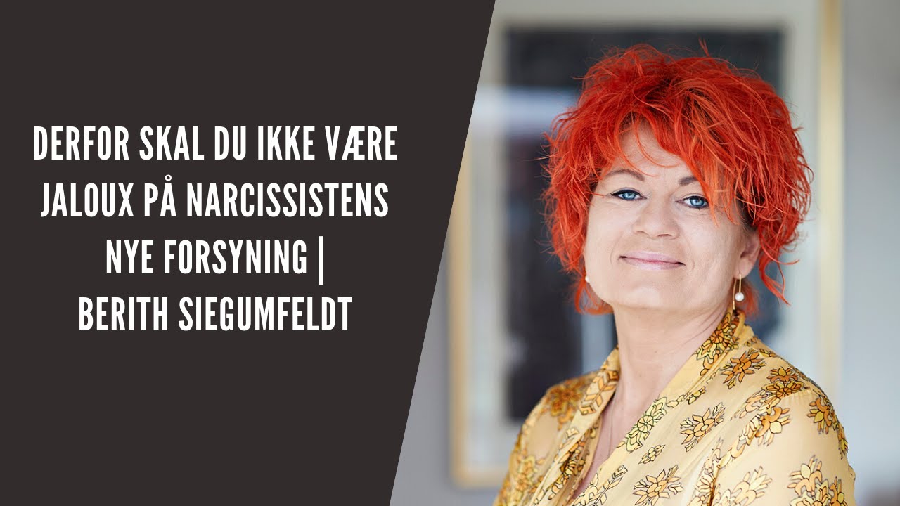 Derfor skal du ikke være jaloux på narcissistens nye forsyning | Berith Siegumfeldt
