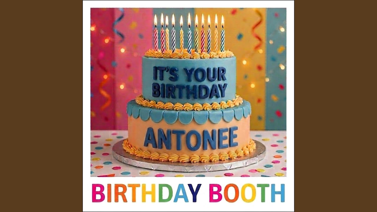 It's Your Birthday Antonee
