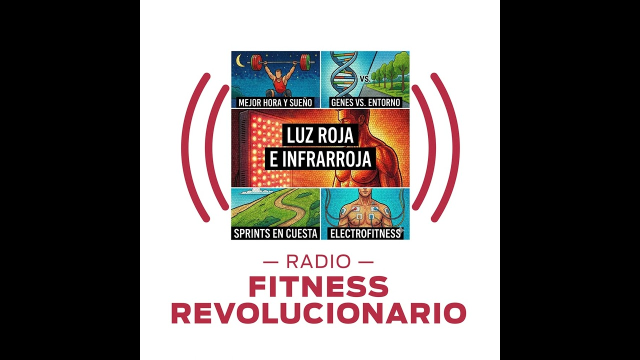Dormir vs. Entrenar, Luz Roja e Infrarroja, Genes vs. Entorno, Intervalos de Sprints, ElectroFitness