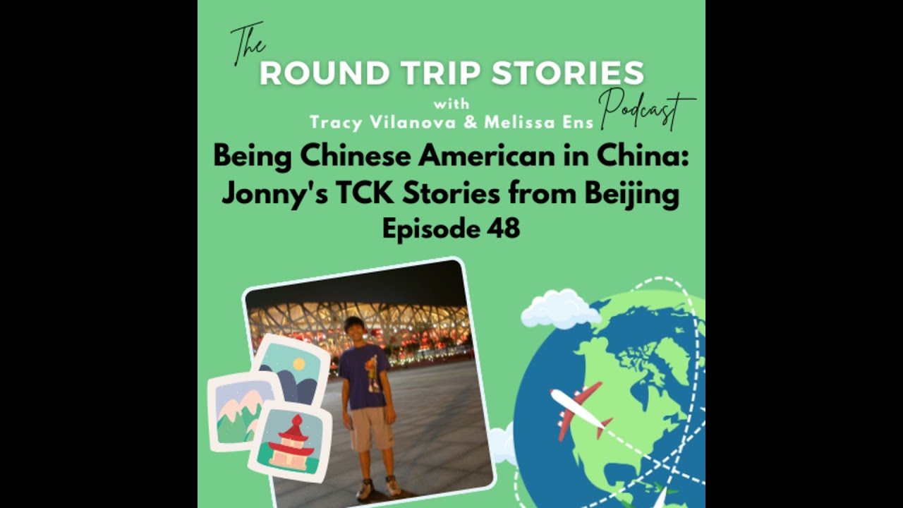 48 | Being Chinese American in China: Jonny's TCK Stories from Beijing