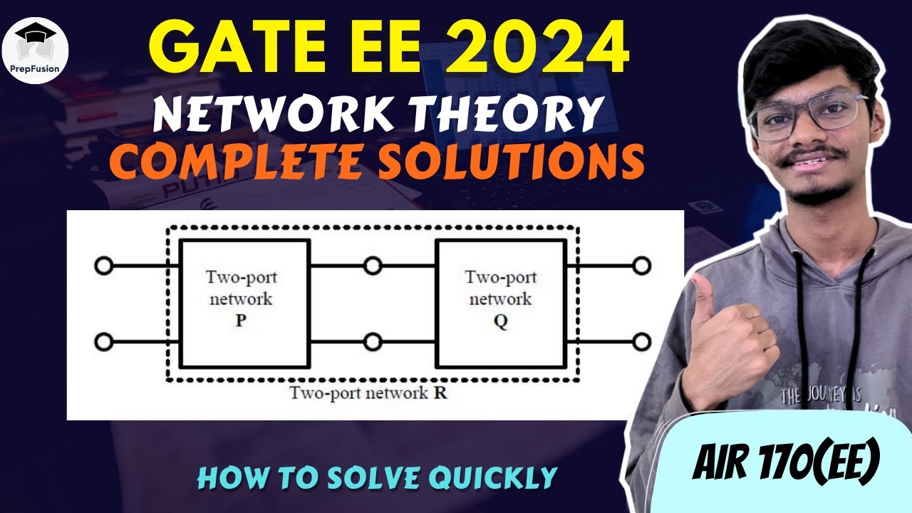 GATE 2024 ELECTRICAL(EE) Network Theory || Complete Solution || PrepFusion
