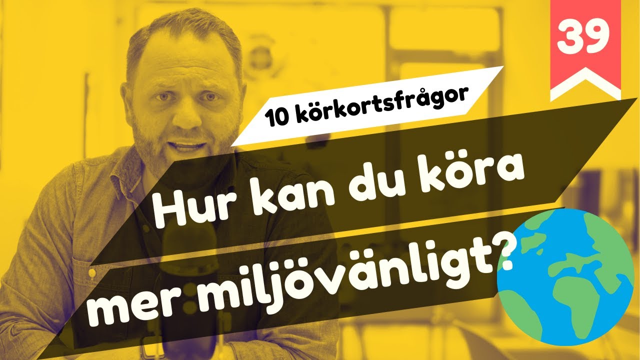Hur kör man miljövänligt? - 10 körkortsfrågor