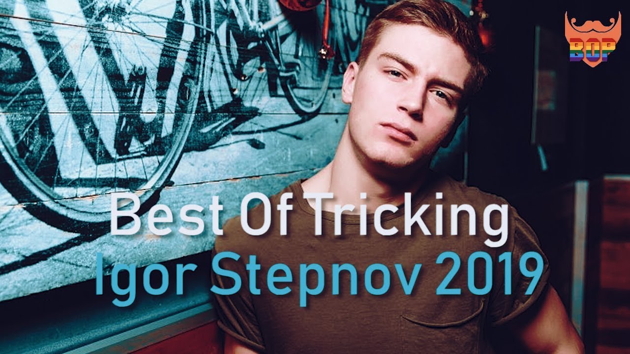 Best Of Tricking | Igor Stepnov 2019