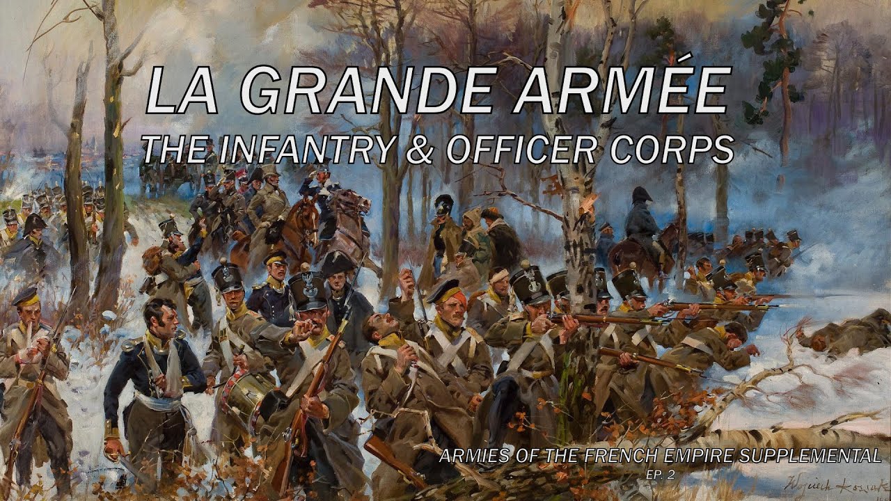 La Grande Armée (Episode 2) - The Infantry & Officer Corps