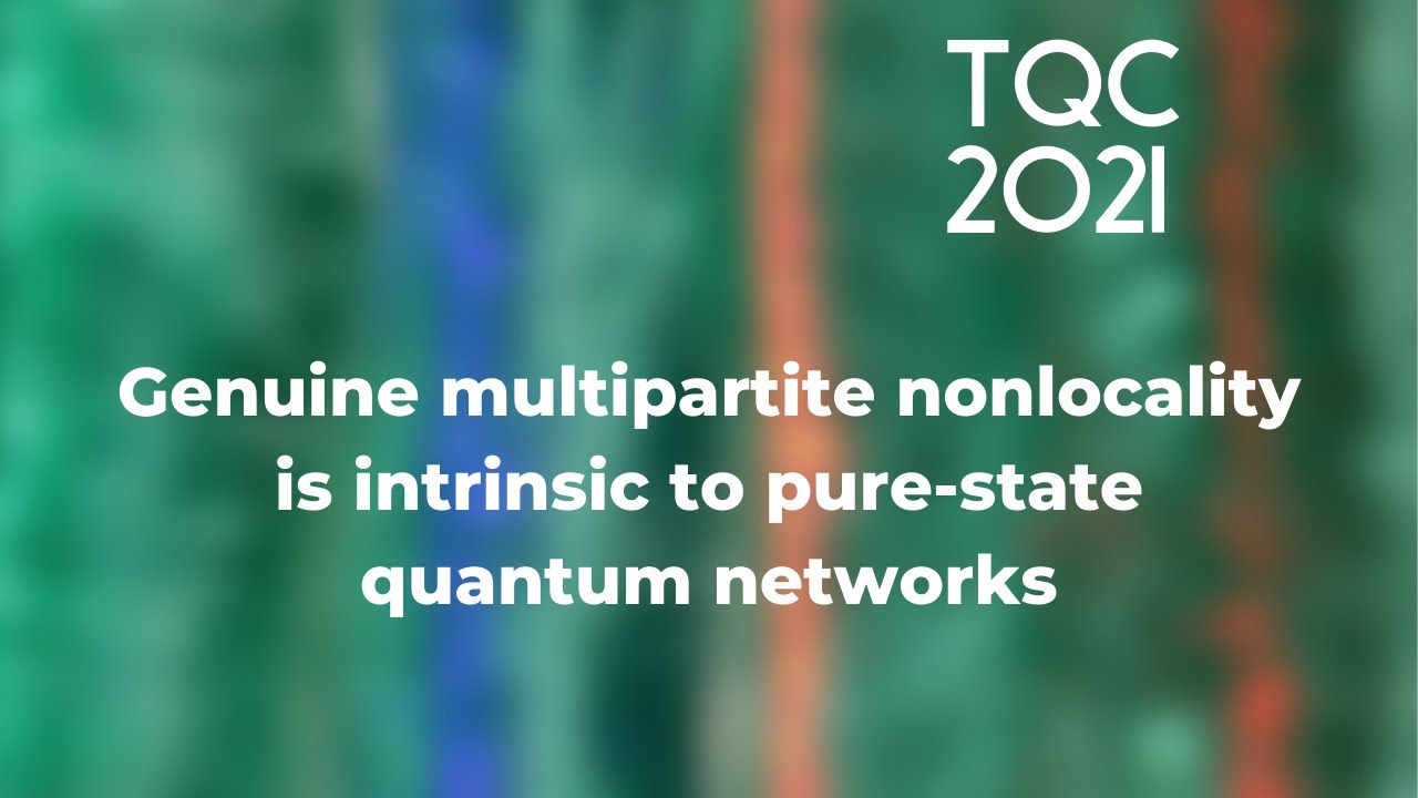 Genuine multipartite nonlocality is intrinsic to pure-state quantum networks - TQC 2021