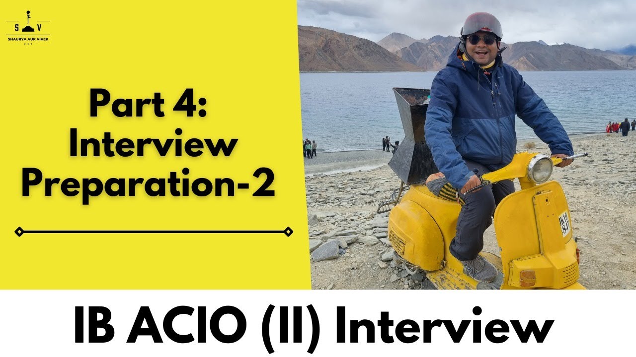 Part 4 I IB ACIO (II) Interview Preparation I Sanjay Kr. (Ex-IMA, IA & IB, MHA) I Shaurya aur Vivek