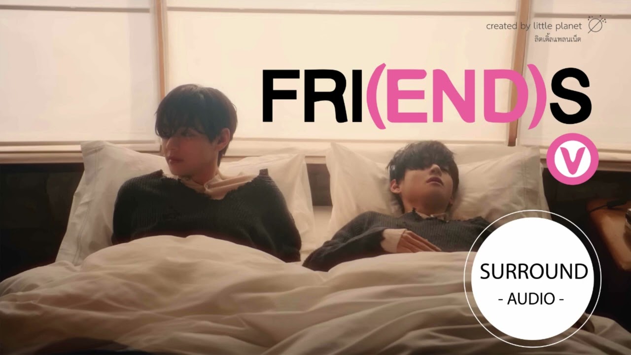 [SURROUND AUDIO] FRI(END)S - V OF BTS -USE EARPHONES-