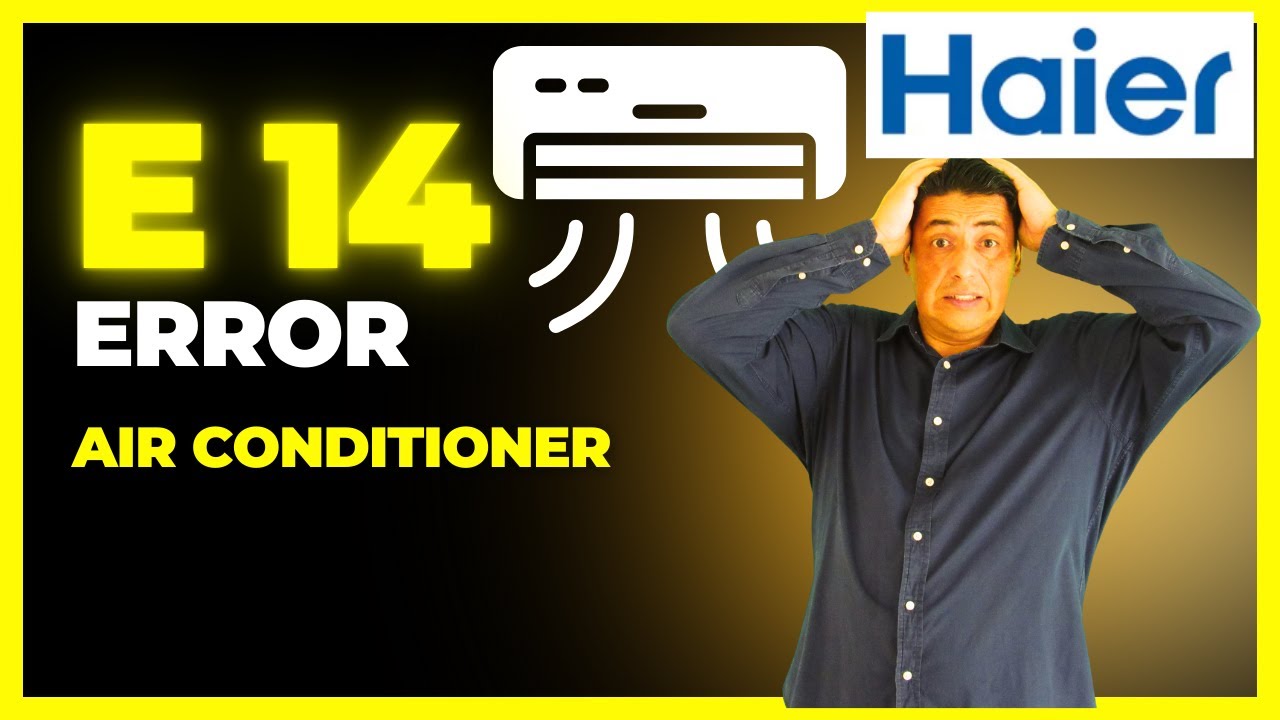 Air Conditioner Haier -  Error E14