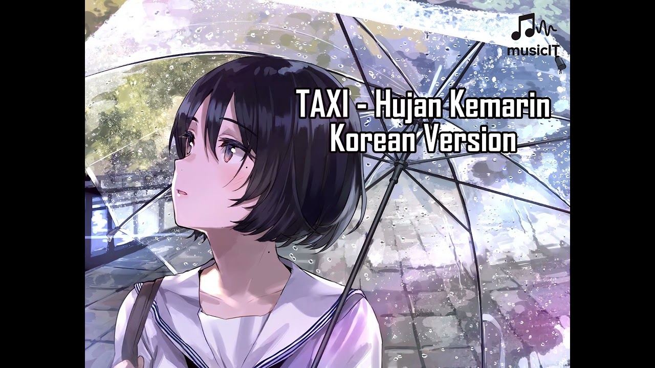 TAXI -  Hujan Kemarin [어제의 비] |  Versi Korea