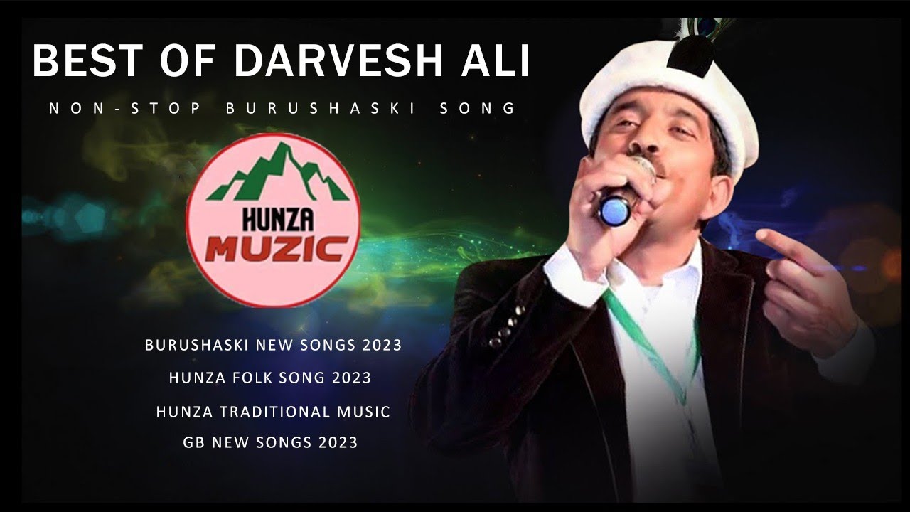 Burushaski Hit Songs 2023: Darvesh Ali || Hunza Muzic
