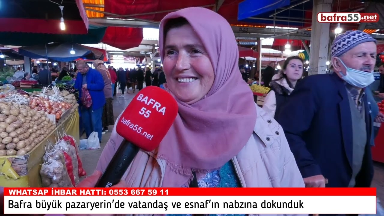 Bafra Büyük Pazar Yerinde Esnaf Ve Halk Ne Diyor