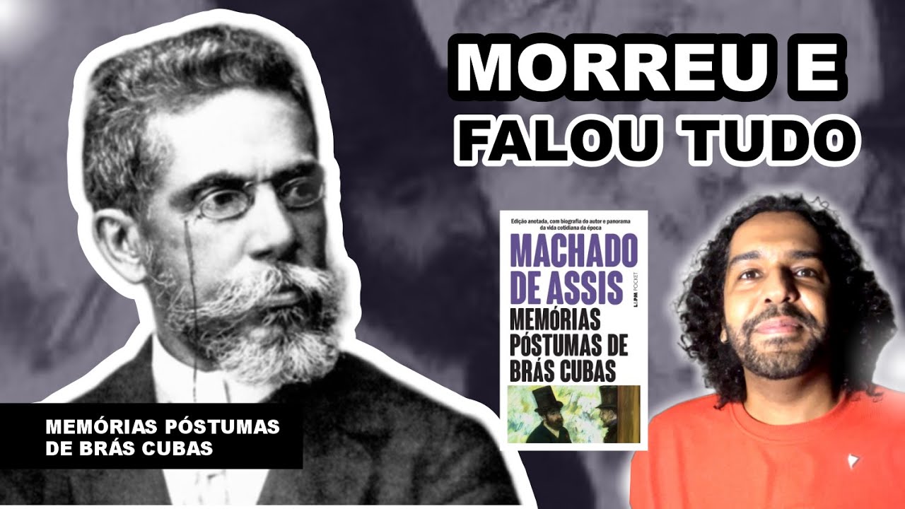 MEMÓRIAS PÓSTUMAS DE BRÁS CUBAS - Machado de Assis | Comentários