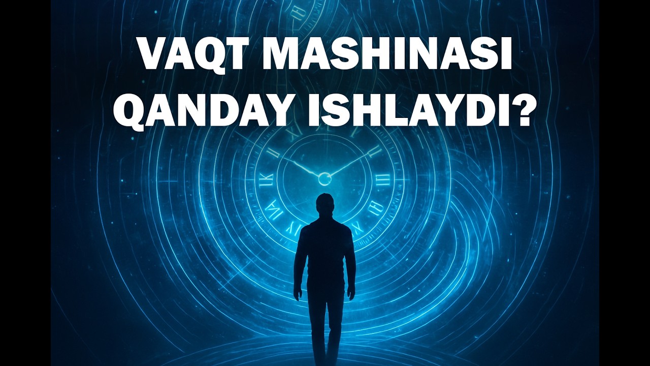 Vaqtlar aro sayohat HAQIQATDAN ham mumkinmi? VAQT MASHINASI | Xolnazarov