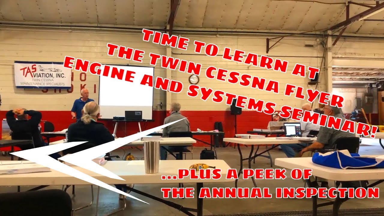 Twin Cessna Flyer Engine and Systems Seminar & TAS Annual Inspection