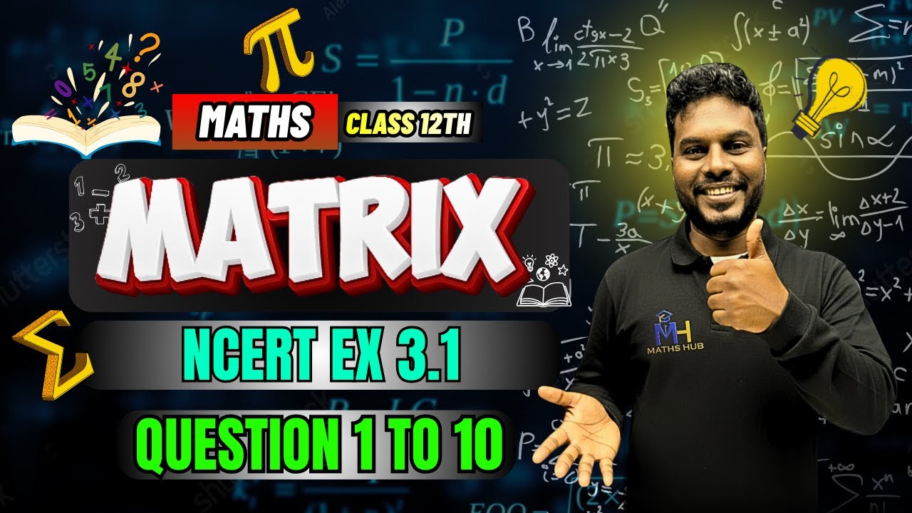 Class 12 Maths Matrices NCERT Exercise 3.1 Question 1 to 10 | Complete Solution