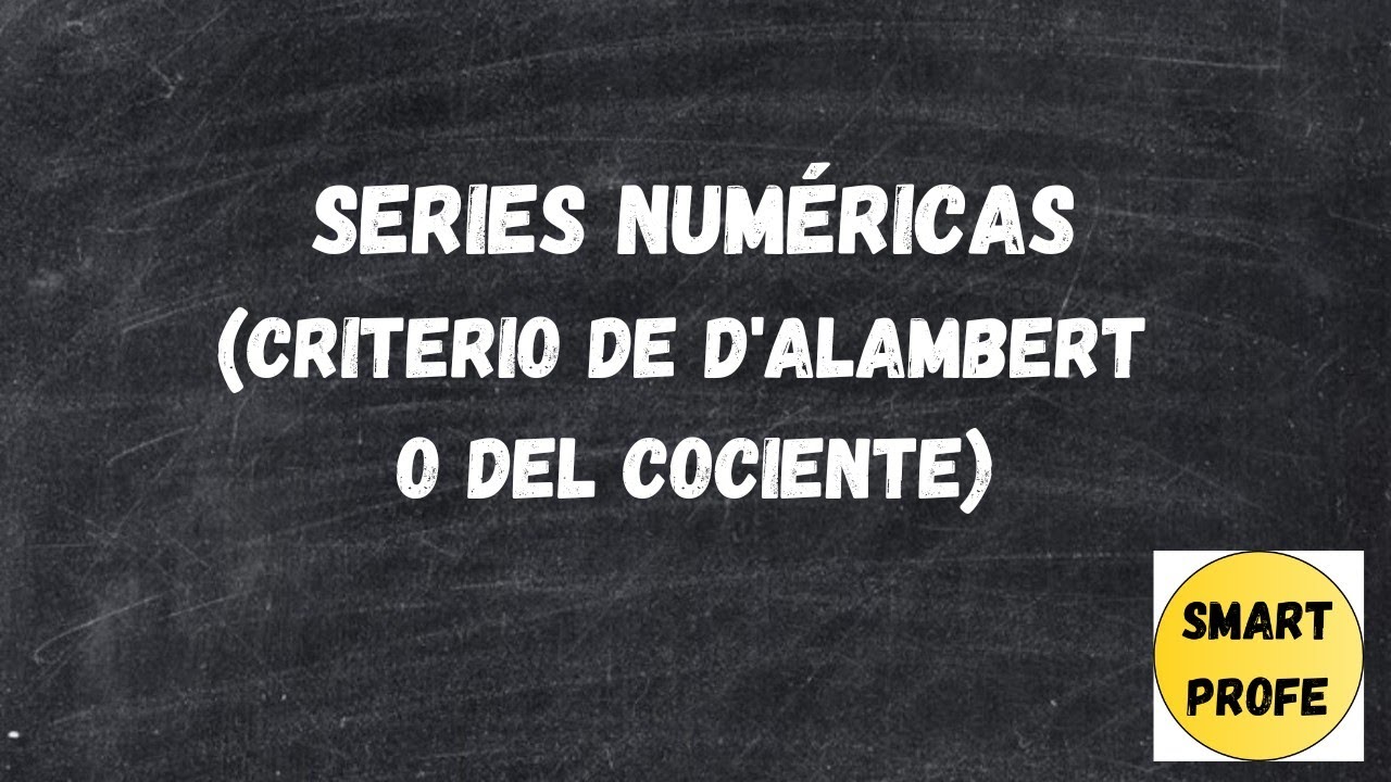 CRITERIO DE D’ALEMBERT (O DEL COCIENTE) PASO A PASO,  EXPLICACION CLARA CON EJEMPLOS💡 