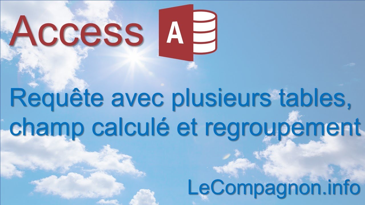 Access - Requête avec plusieurs tables, champ calculé et regroupements