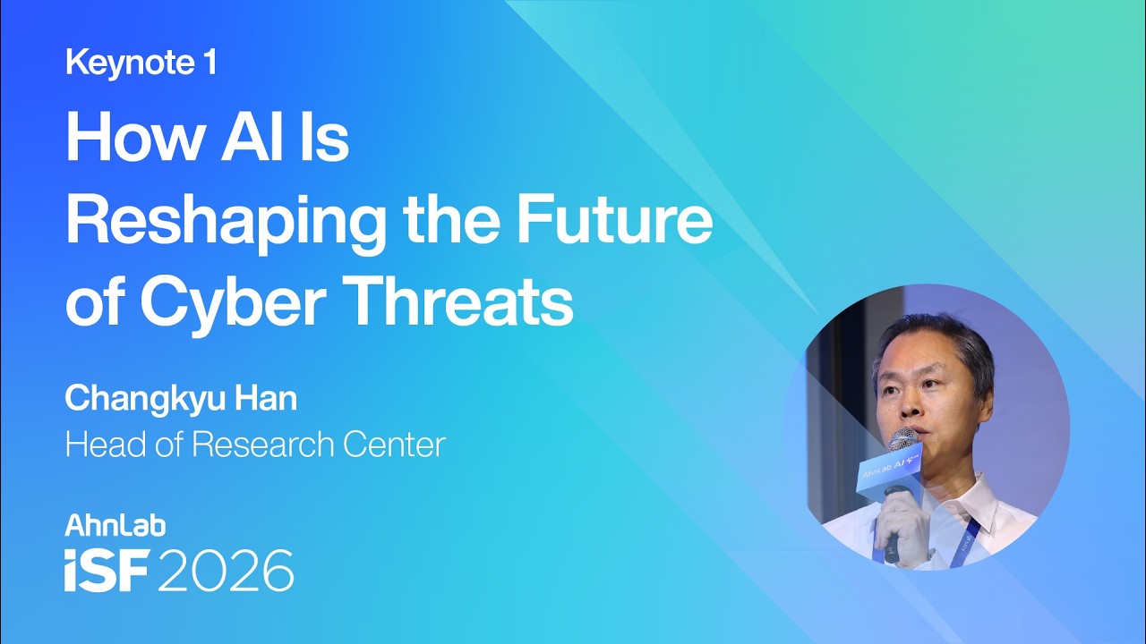 How AI Is Reshaping the Future of Cyber Threats | AhnLab ISF 2026