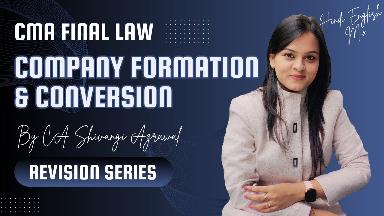 Company Formation and Conversion | CMA Final Law Marathon Revision Series | Hinglish | June 2024