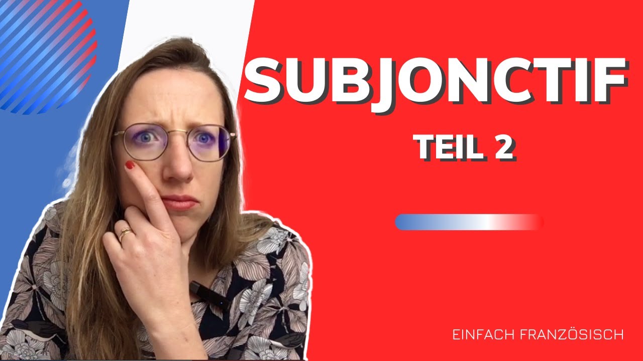 🇨🇵 SUBJONCTIF passé auf Französisch - die AUSNAHMEN von avoir, être, pouvoir, aller, vouloir...
