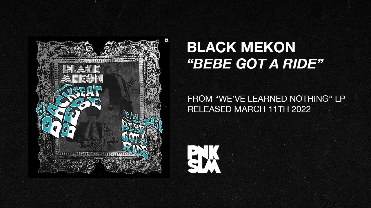 Black Mekon - "Bebe Got a Ride" (OFFICIAL AUDIO)