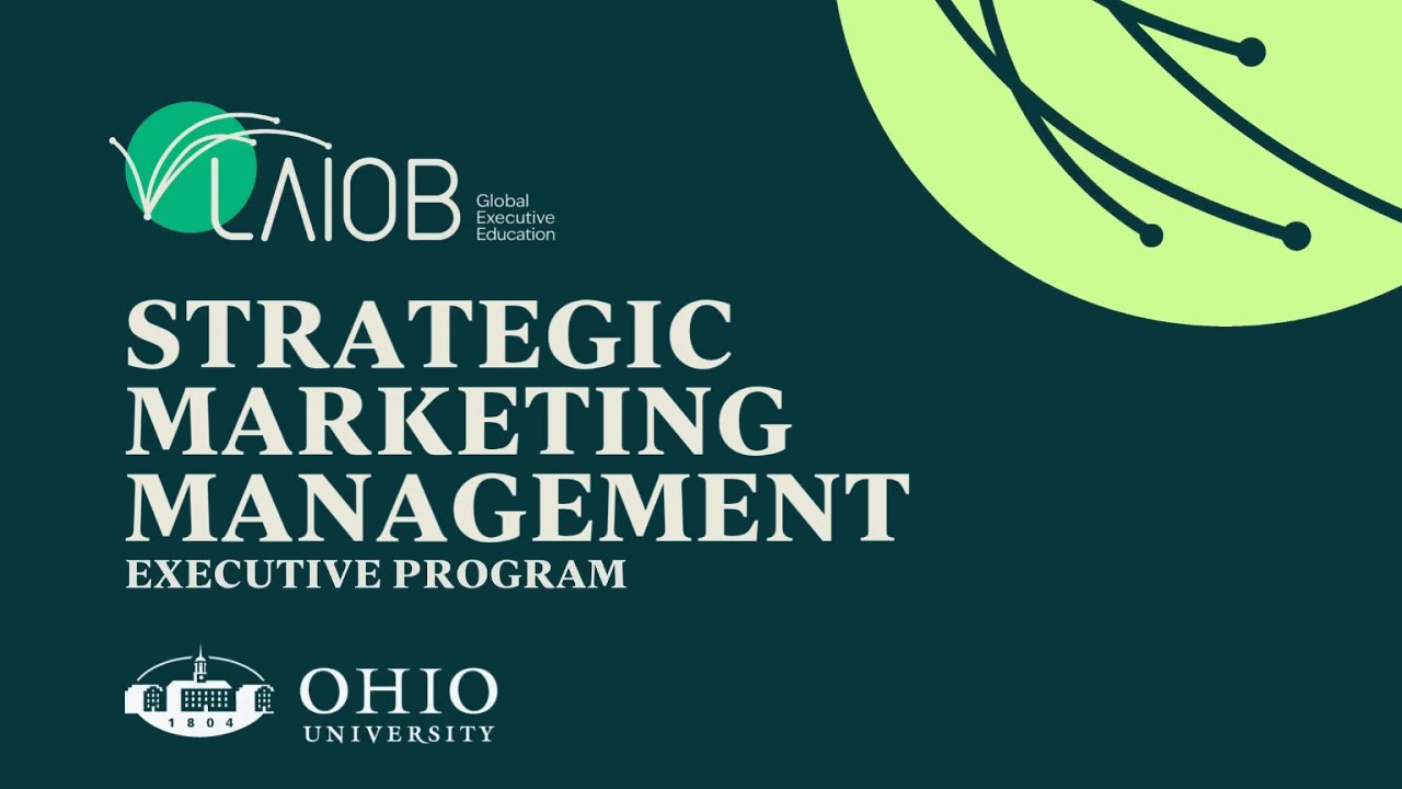 Strategic Marketing Management - Ohio University & Laiob Global Executive Education