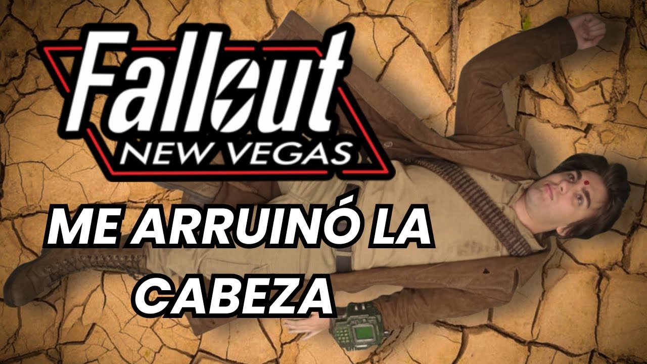 Fallout: New Vegas me arruinó la cabeza