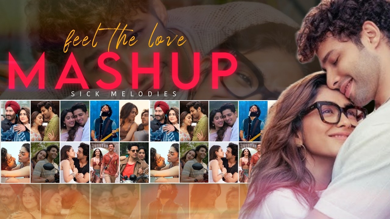 Feel the Love Mashup 2026 ✨| Nonstop Jukebox | Sick Melodies