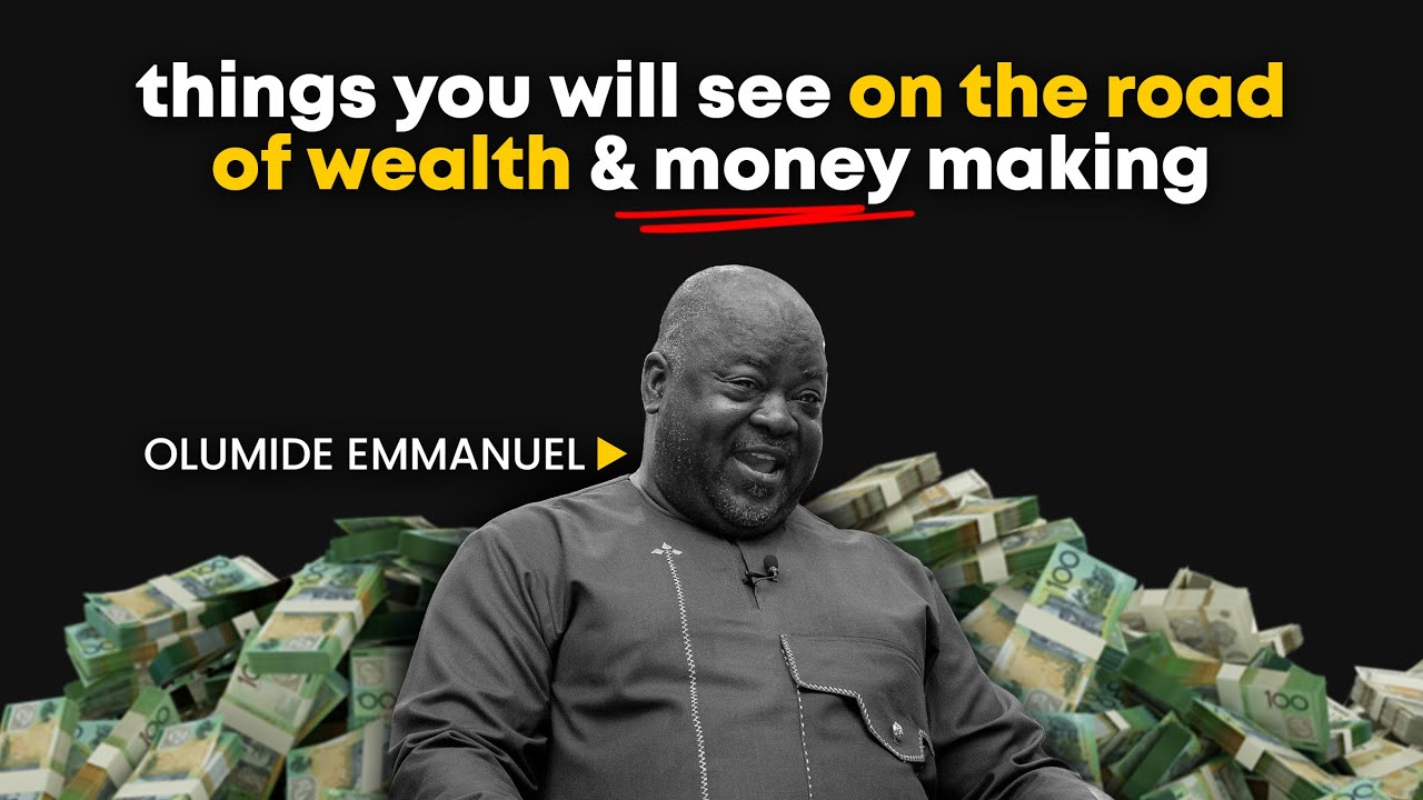 If You see These Signs, You're on the road to be rich and wealthy - Dr. Olumide Emmanuel