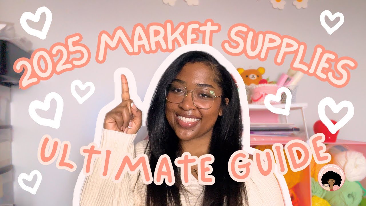 2025 ULTIMATE GUIDE FOR YOUR FIRST MARKET! | FREE supply list | Tips and tricks for your market!