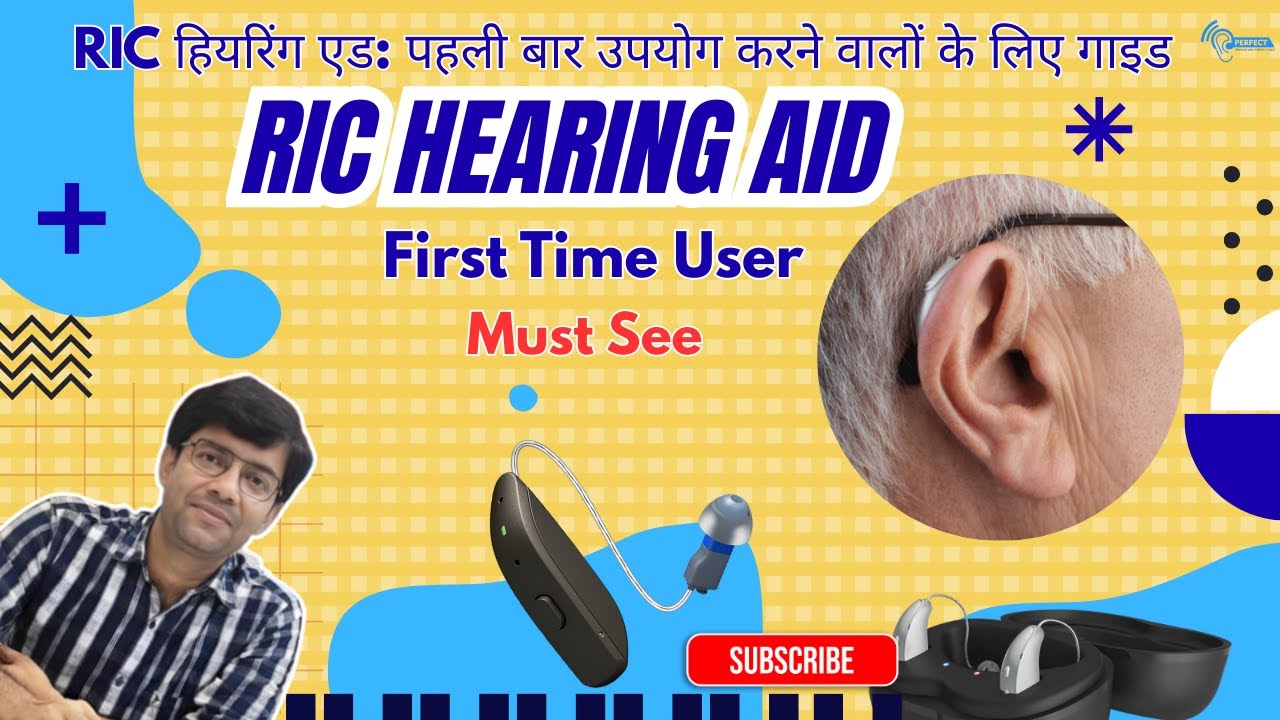 RIC Hearing Aid Explained | First-Time User Guide & Tips 
