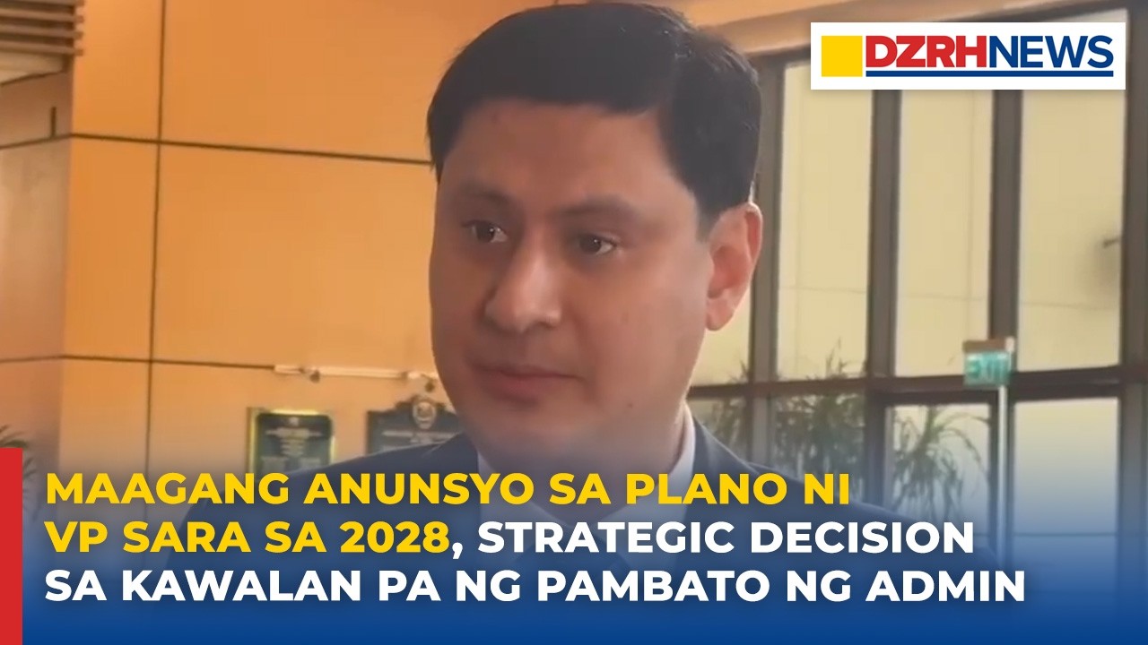 Maagang anunsyo sa plano ni VP Duterte sa 2028, strategic decision sa kawalan pa ng pambato ng admin