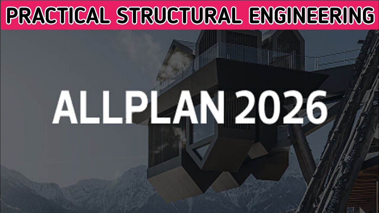 ALLPLAN 2026 + ALLPLAN CIVIL 2026 @PracticalStructuralEngineering 