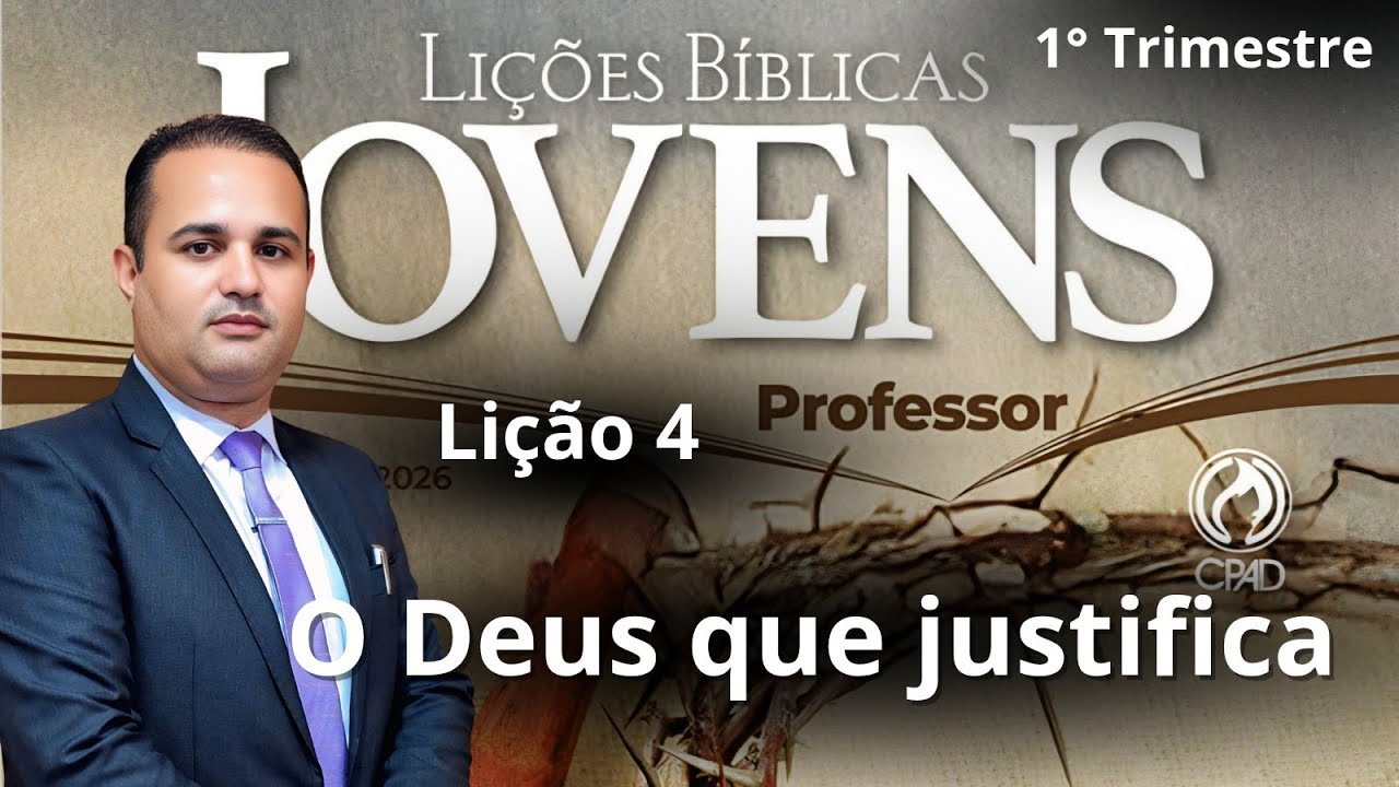EBD - Lição 4  Jovens -  O Deus que justifica (EBD 1  Trimestre 2026) #ebd