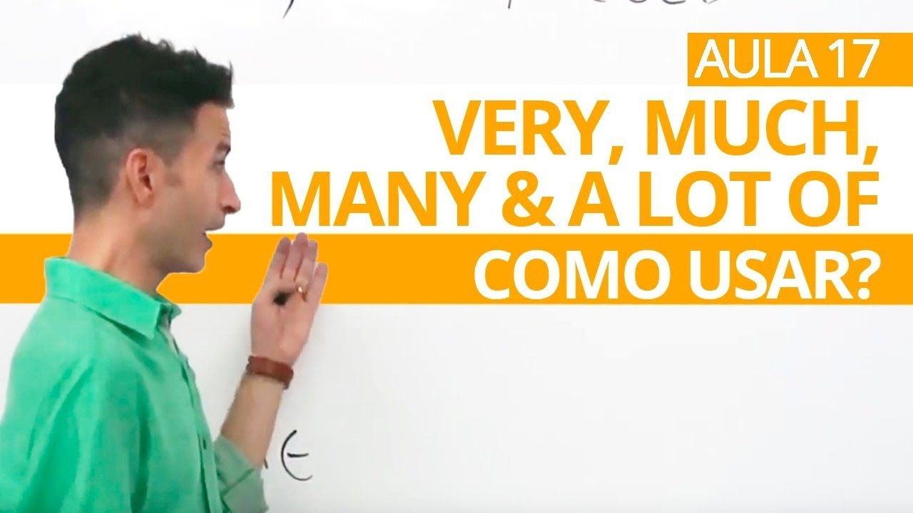 COMO USAR VERY, MUCH, MANY & A LOT OF EM INGLÊS? AULA 17 INICIANTES - PROFESSOR KENNY